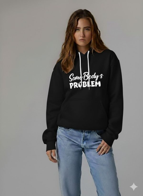 Women's "Some Body's Problem" Hoodies || Caucher fashion